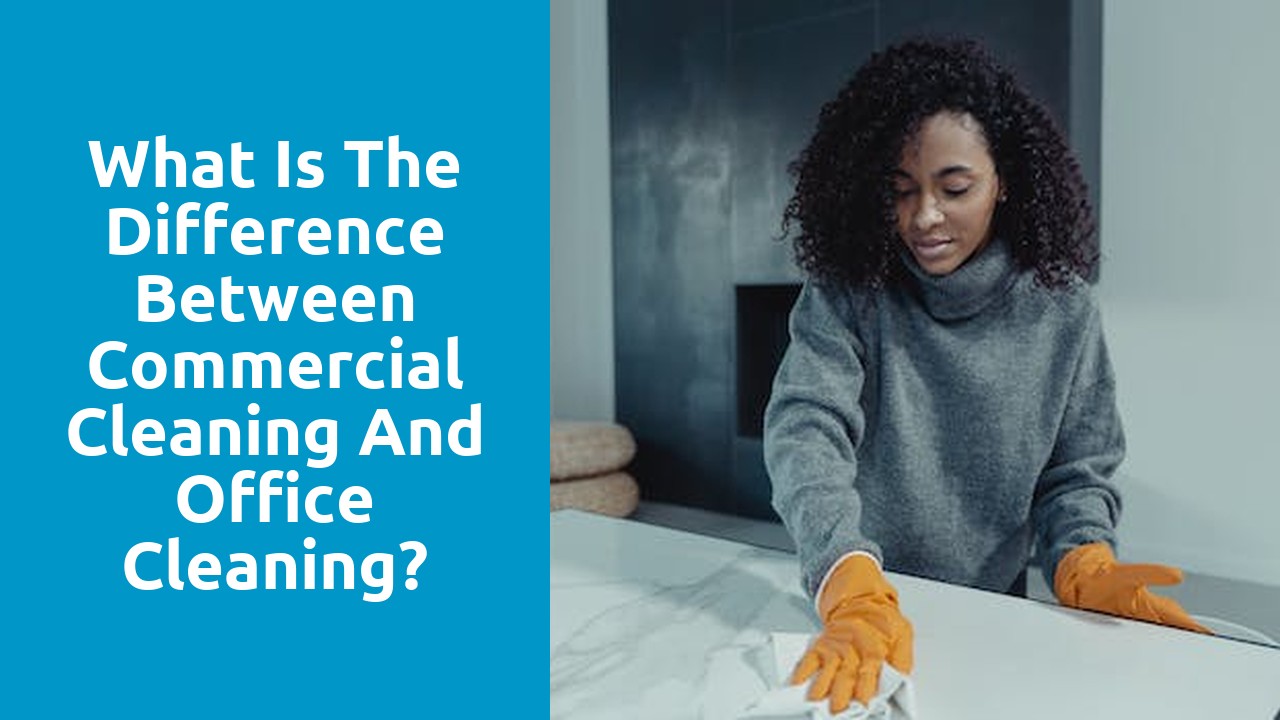 What is the difference between commercial cleaning and office cleaning?