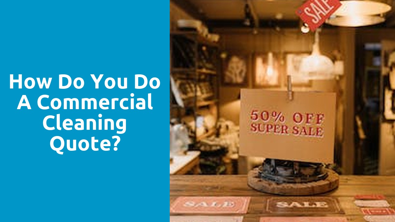 How do you do a commercial cleaning quote?