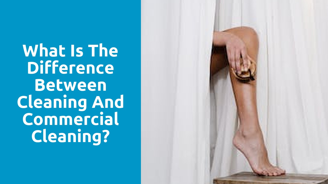 What is the difference between cleaning and commercial cleaning?