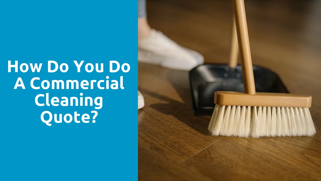 How do you do a commercial cleaning quote?