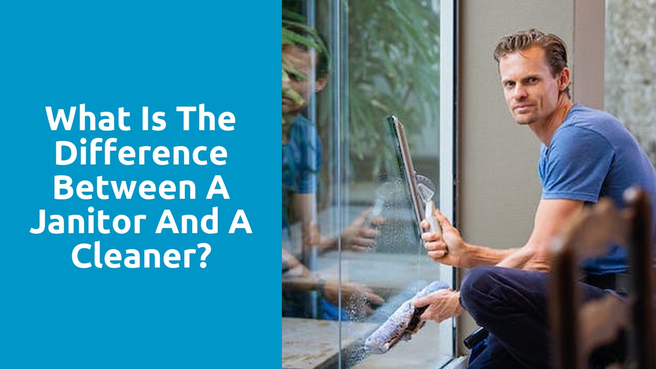What is the difference between a janitor and a cleaner?