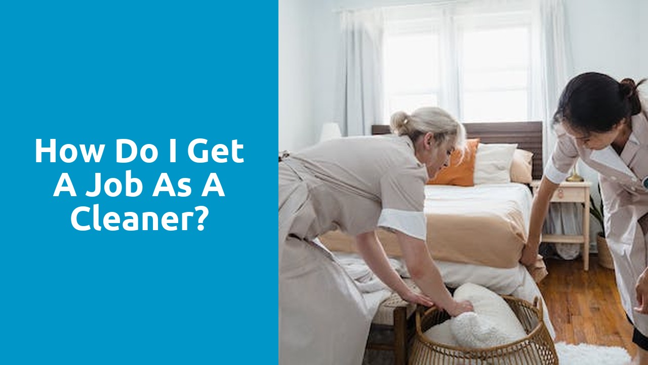 How do I get a job as a cleaner?