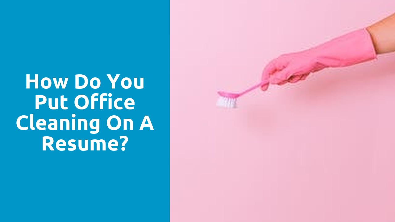 How do you put office cleaning on a resume?