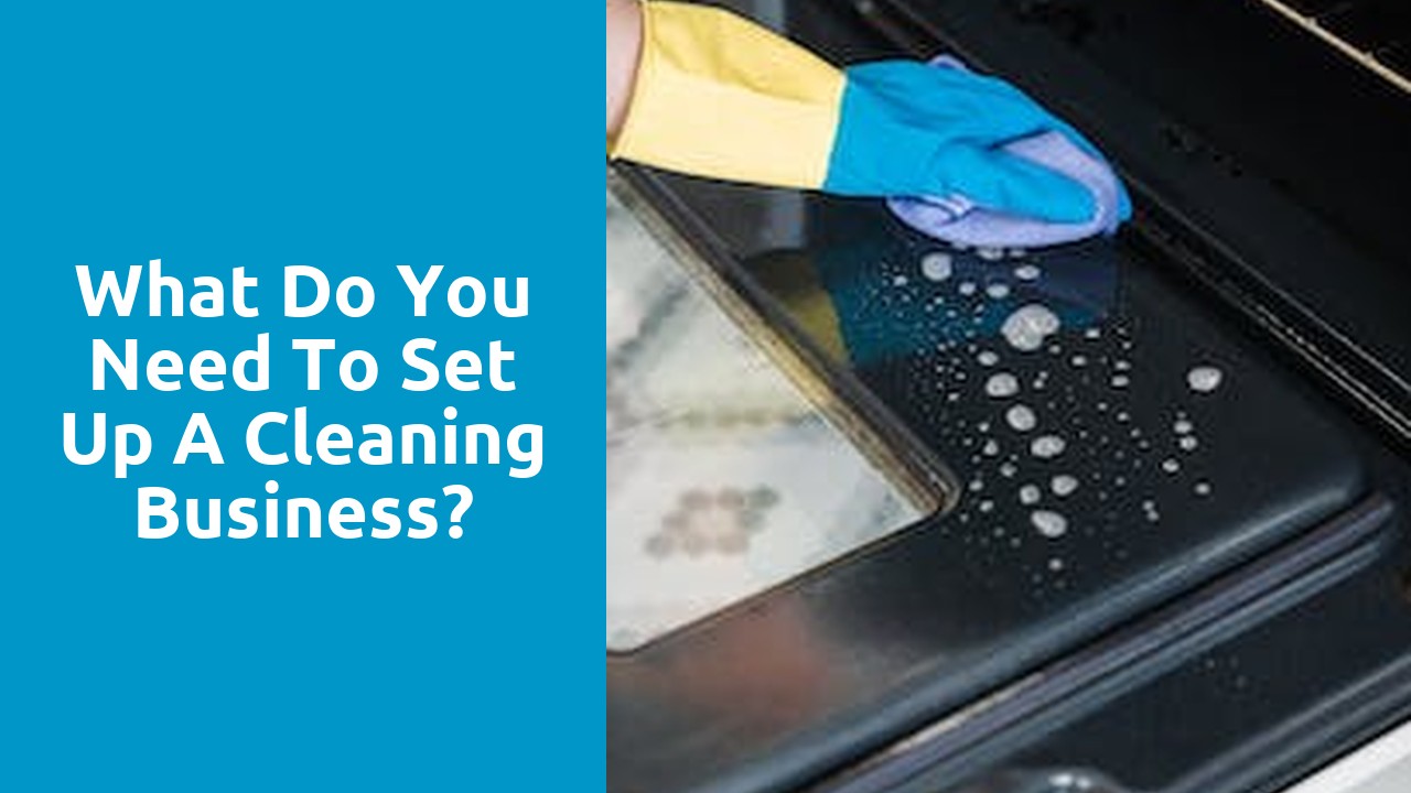 What do you need to set up a cleaning business?