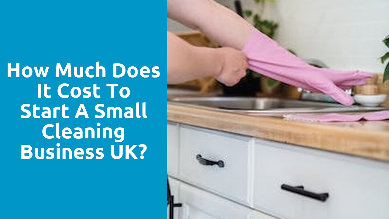 How much does it cost to start a small cleaning business UK?